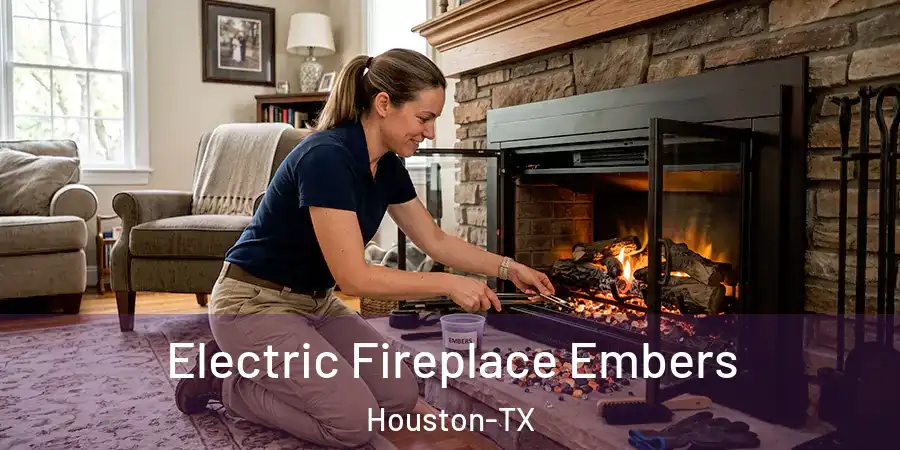 Electric Fireplace Embers Houston-TX
