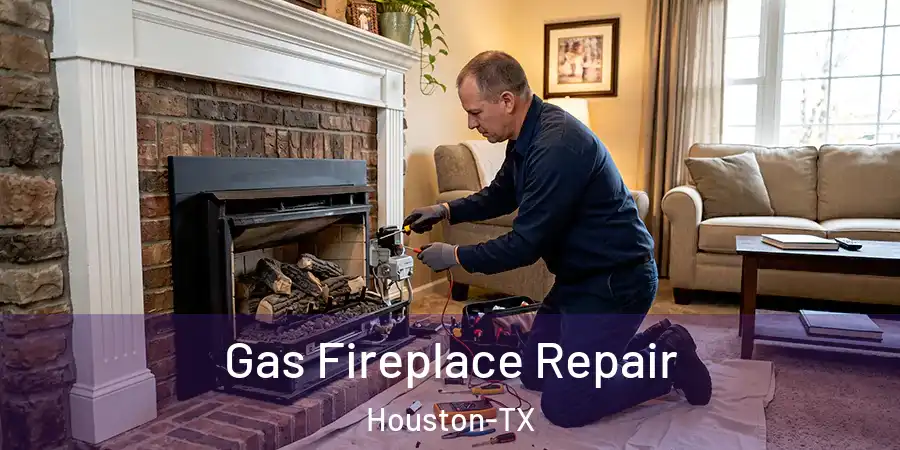  Gas Fireplace Repair Houston-TX