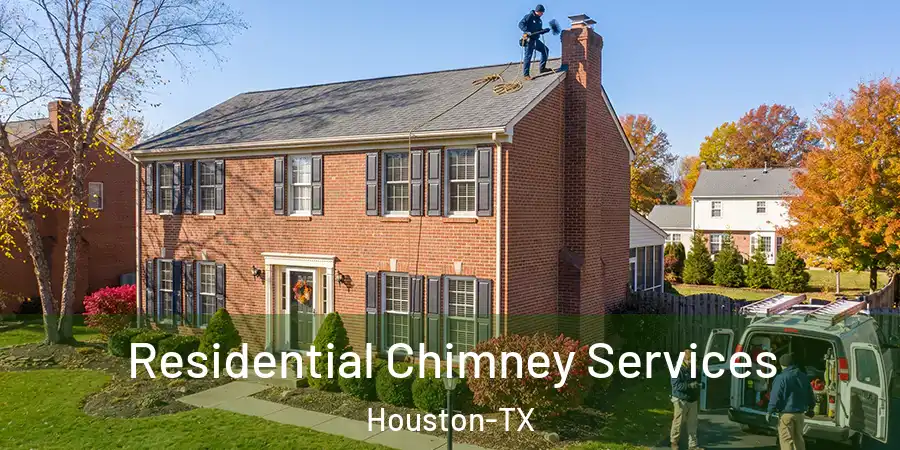 Residential Chimney Services Houston-TX